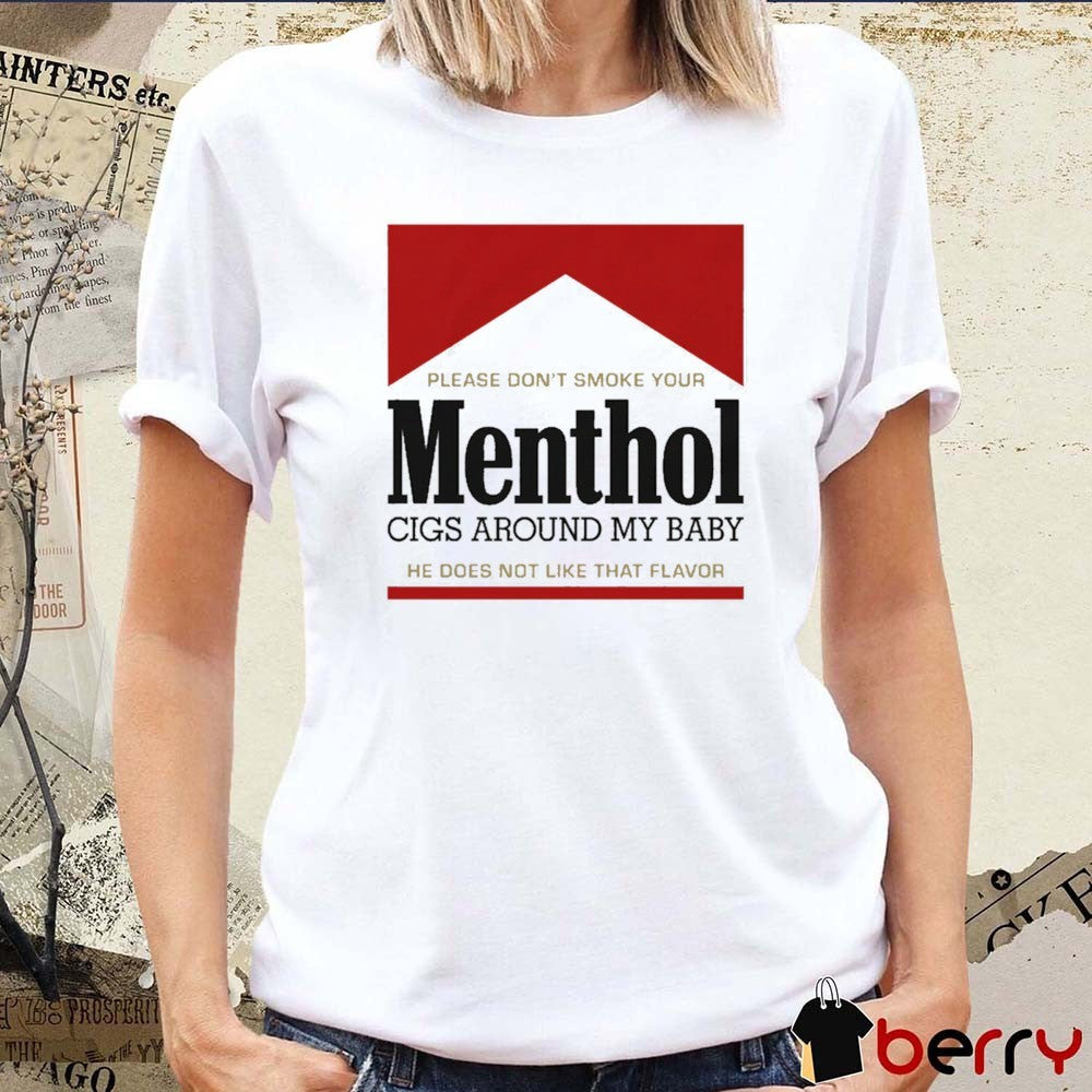 Please Don’t Smoke Your Menthol Cigs Around My Baby He Does Not Like That Flavor Red t-shirt
