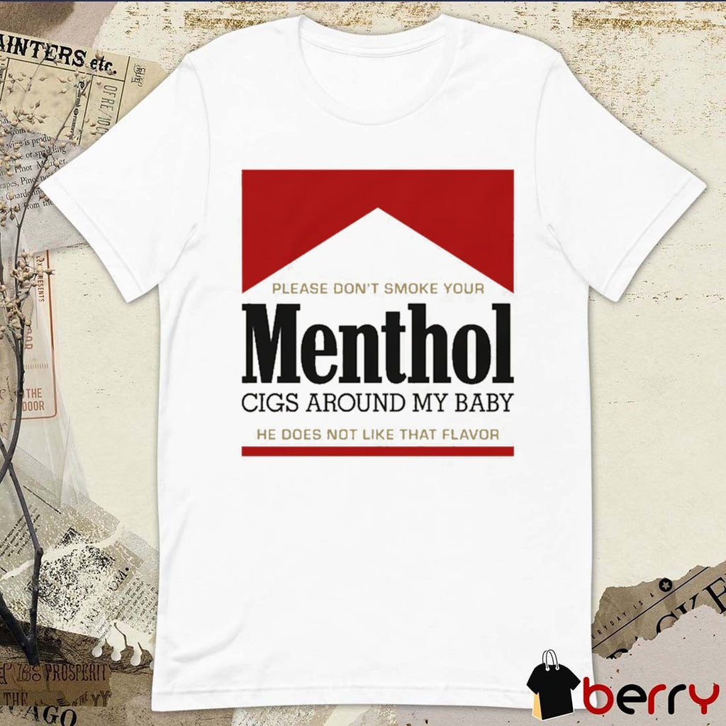 Please Don’t Smoke Your Menthol Cigs Around My Baby He Does Not Like That Flavor Red t-shirt