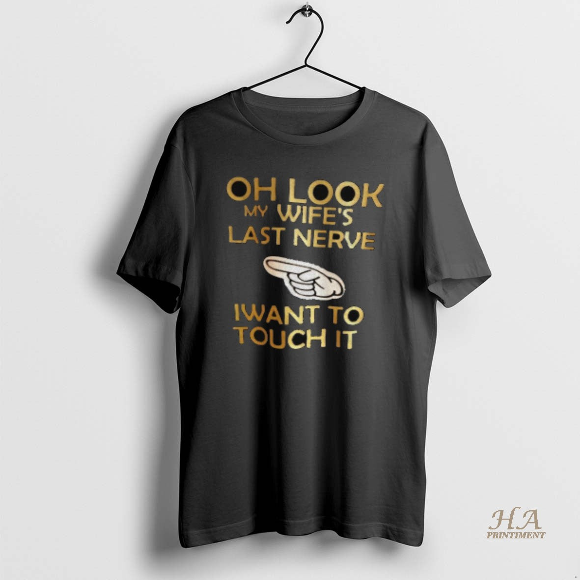 Official Point Oh Look My Wifes Last Nerve I Want To Touch It T-Shirts, Hoodie, Sweatshirt | InkNestWear.com