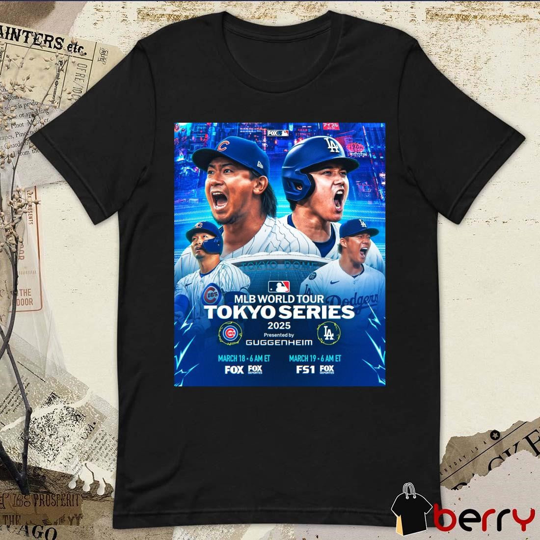 Poster 2025 MLB World Tour Tokyo Series Los Angeles Dodgers Vs Chicago Cubs To Kickoff The Regular Season t-shirt