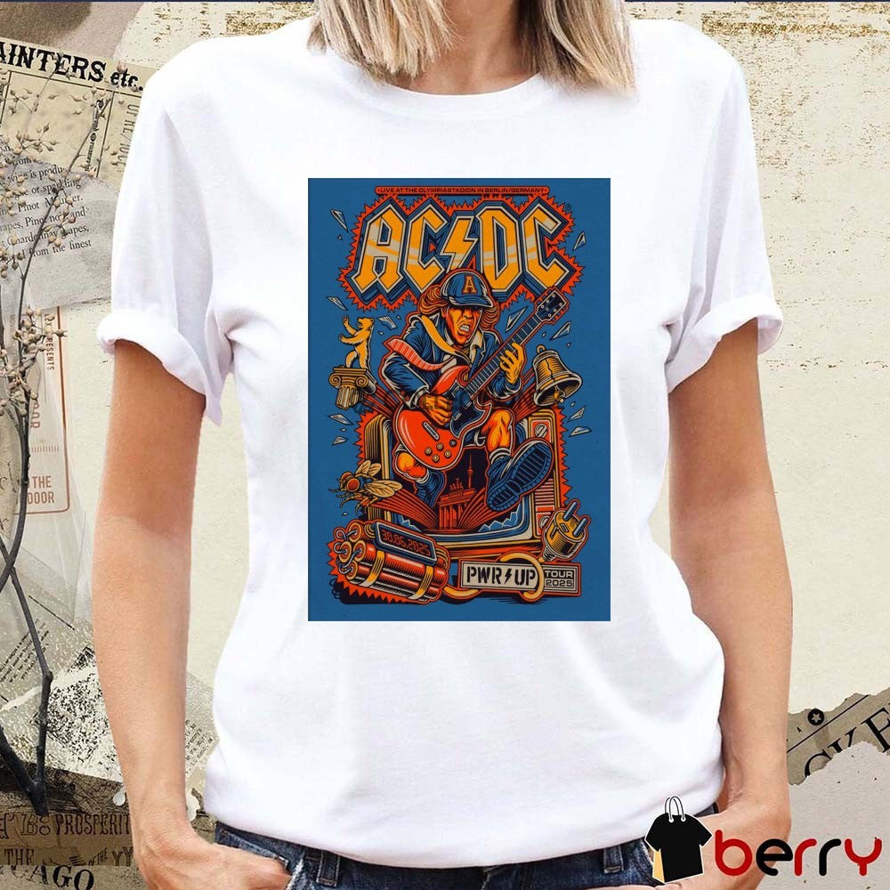 Poster AC DC PWR Up Tour June 30 2025 At The Olympiastadion Berlin Germany t-shirt