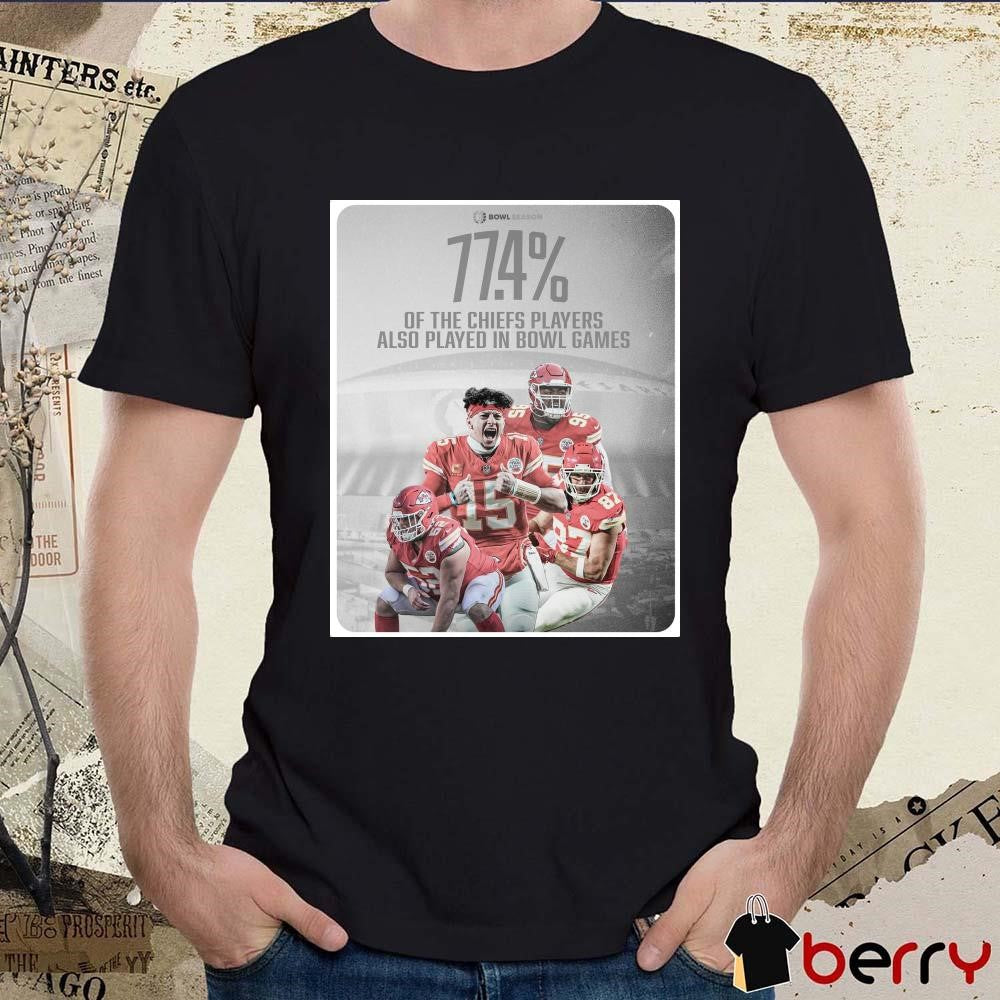 Poster Bowl Season Kansas City Chiefs Football 77.4% Of The Chiefs Players Also Played In Bowl Games t-shirt