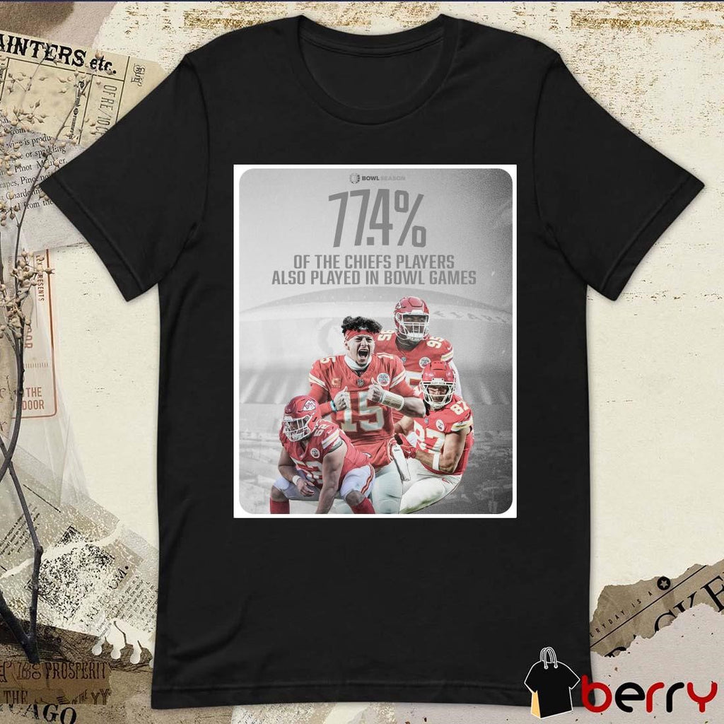 Poster Bowl Season Kansas City Chiefs Football 77.4% Of The Chiefs Players Also Played In Bowl Games t-shirt