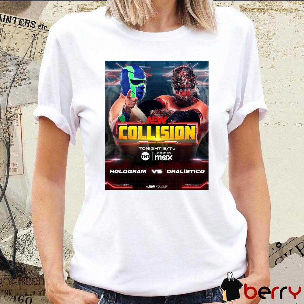 Poster Final AEW Collision Hologram vs. Dralístico Announced For This Saturday’s Collision Mả 8 2025 t-shirt
