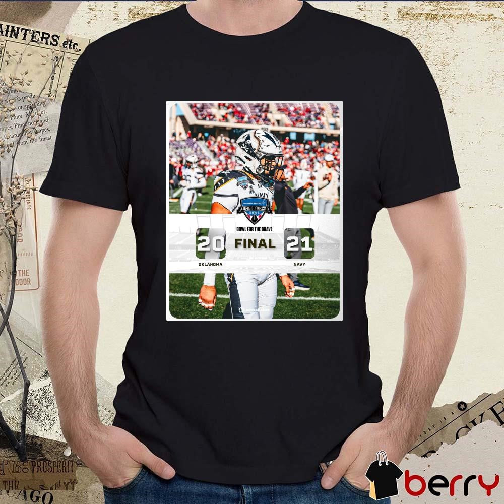Poster Final Oklahoma Sooners Vs Navy Midshipmen 20 – 21 Score Armed Forces Bowl Bowl For The Brave t-shirt