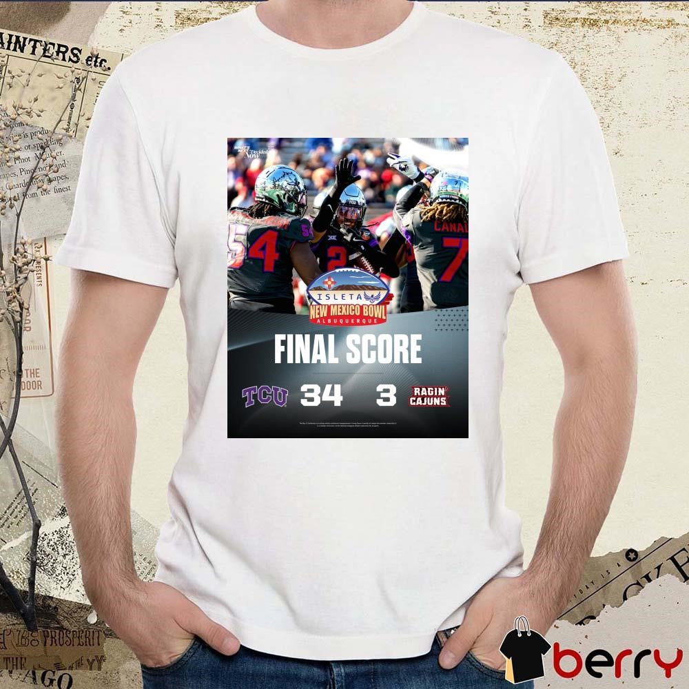 Poster Final Score TCU Horned Frogs Vs Louisiana Ragin’ Cajuns 34 – 3 Score New Mexico Bowl Riff Ram Bah Zoo t-shirt