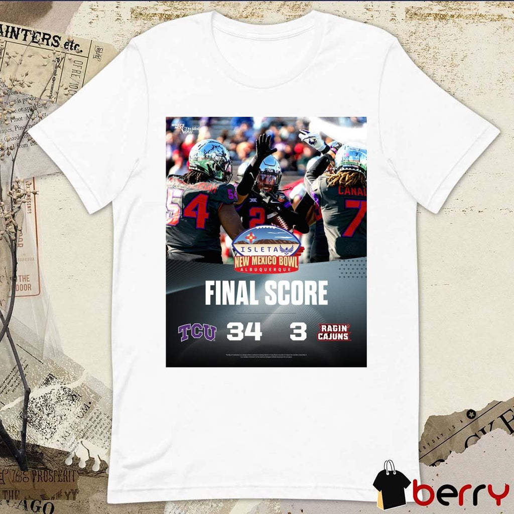 Poster Final Score TCU Horned Frogs Vs Louisiana Ragin’ Cajuns 34 – 3 Score New Mexico Bowl Riff Ram Bah Zoo t-shirt