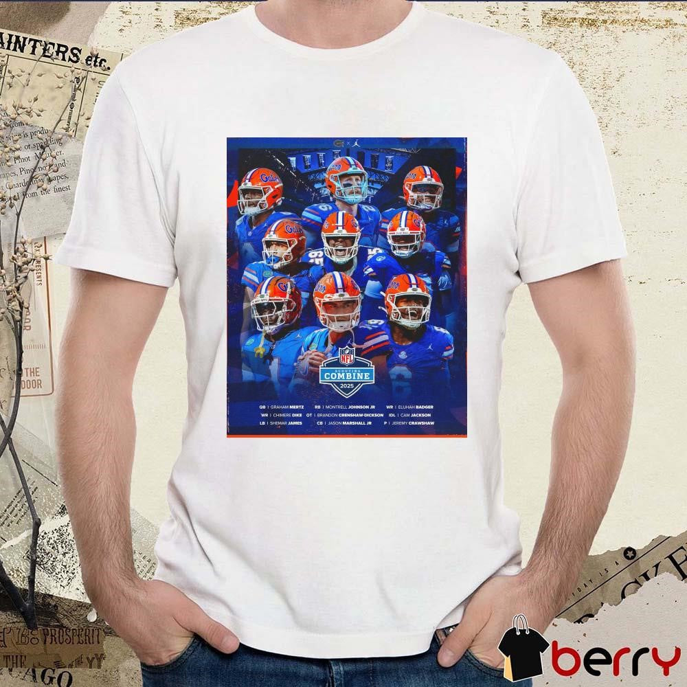 Poster Florida Gators Football NFL Scouting Combine 2025 Mertz Johnson Badger Dike Crenshaw-Dickson t-shirt