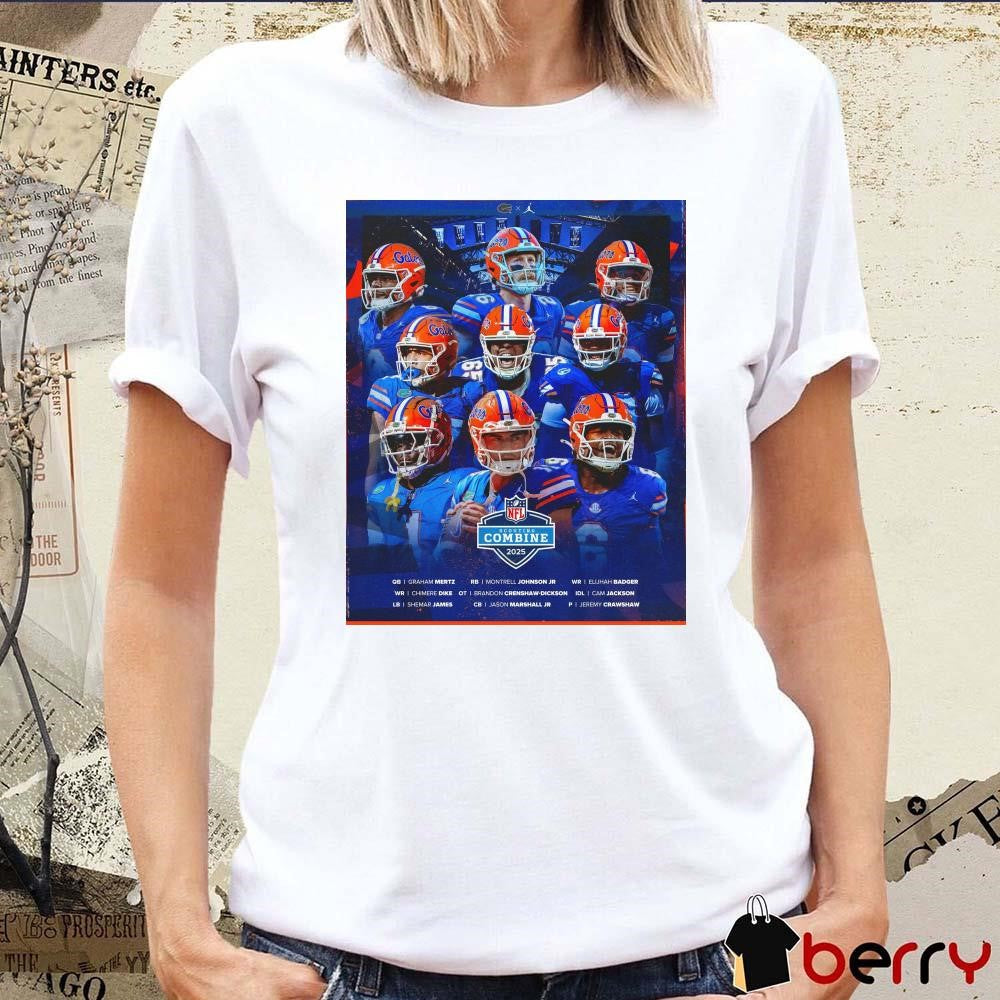Poster Florida Gators Football NFL Scouting Combine 2025 Mertz Johnson Badger Dike Crenshaw-Dickson t-shirt