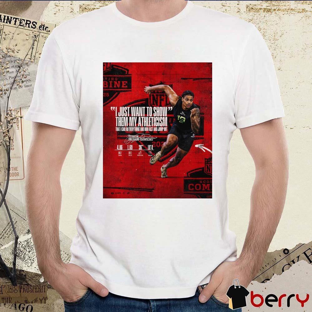 Poster Georgia Bulldogs football Tyrion Ingram-Dawkins I Just Want To Show Them My Athleticism 2025 NFL Scouting Combine Signature t-shirt
