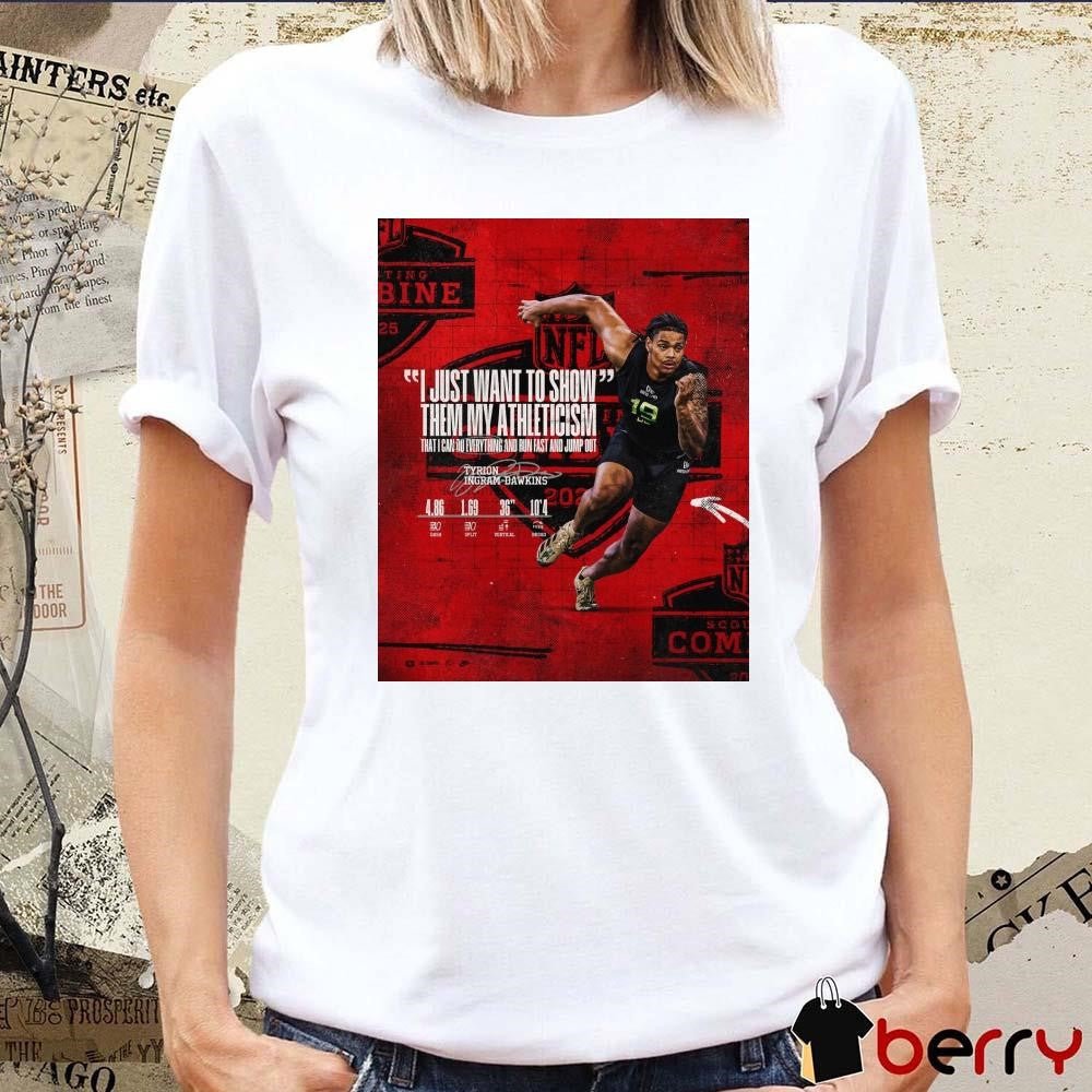 Poster Georgia Bulldogs football Tyrion Ingram-Dawkins I Just Want To Show Them My Athleticism 2025 NFL Scouting Combine Signature t-shirt