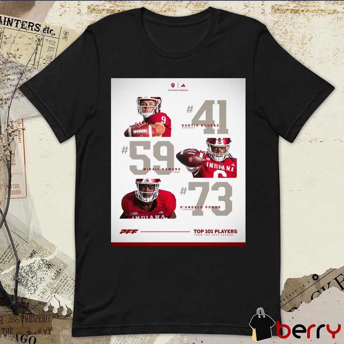 Poster Indiana Football Kurtis Rourke Mikail Kamara D’Angelo Ponds PFF Top 101 Players From The 2024 Season t-shirt