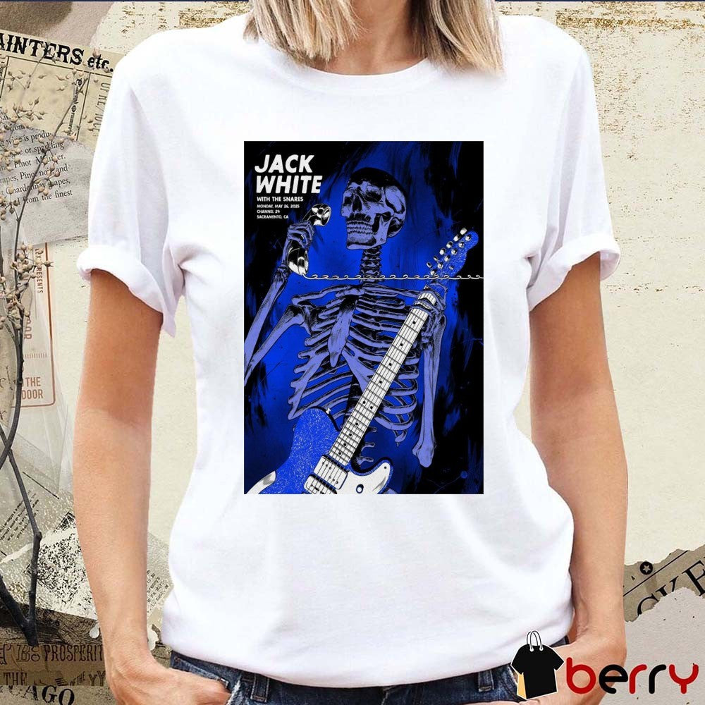 Poster Jack White With The Snares May 26 2025 Channel 24 in Sacramento CA t-shirt