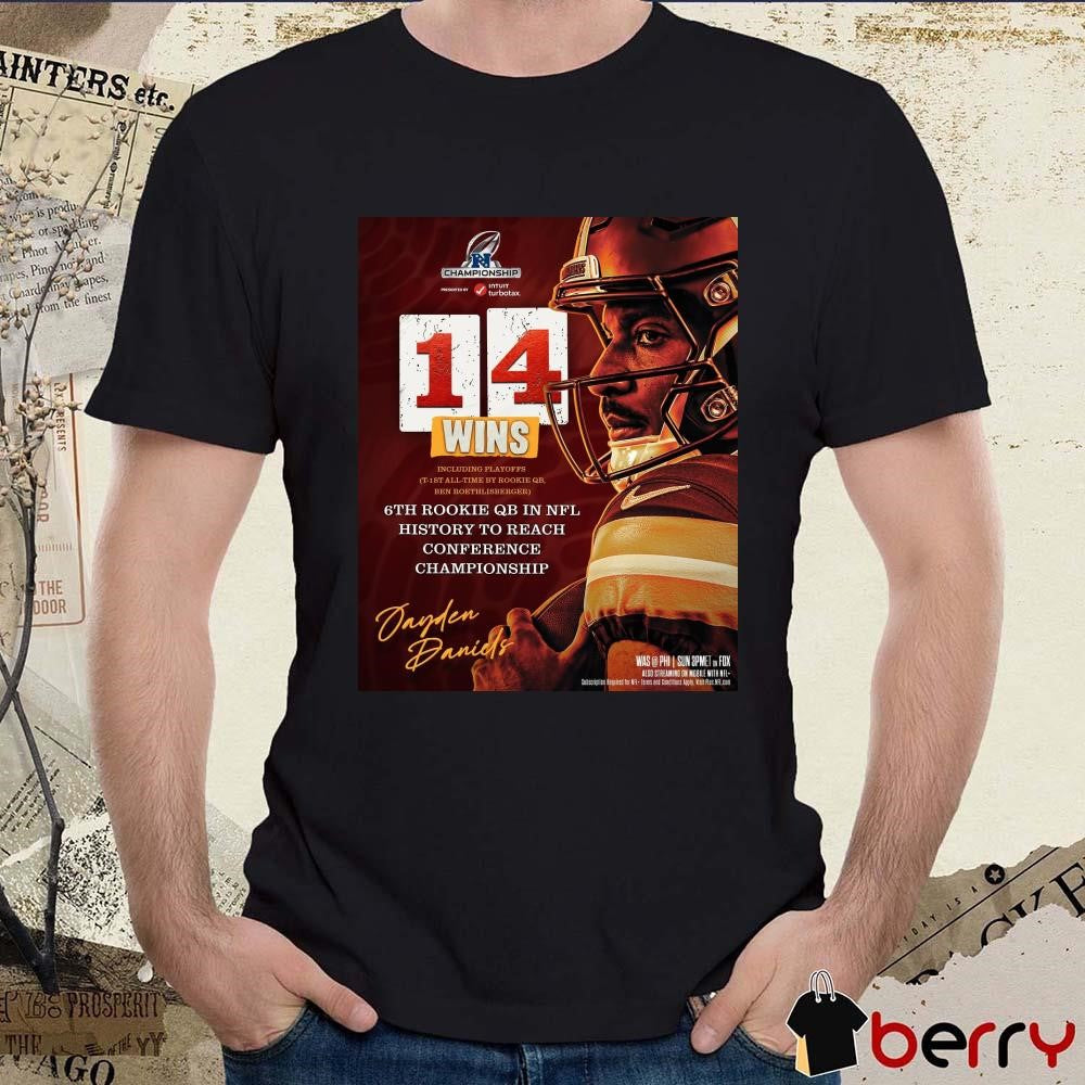 Poster Jayden Daniels Washington Commanders vs Philadelphia Eagles 14 Wins 6th Rookie Qb In Nfl History To Reach Conference Championship t-shirt