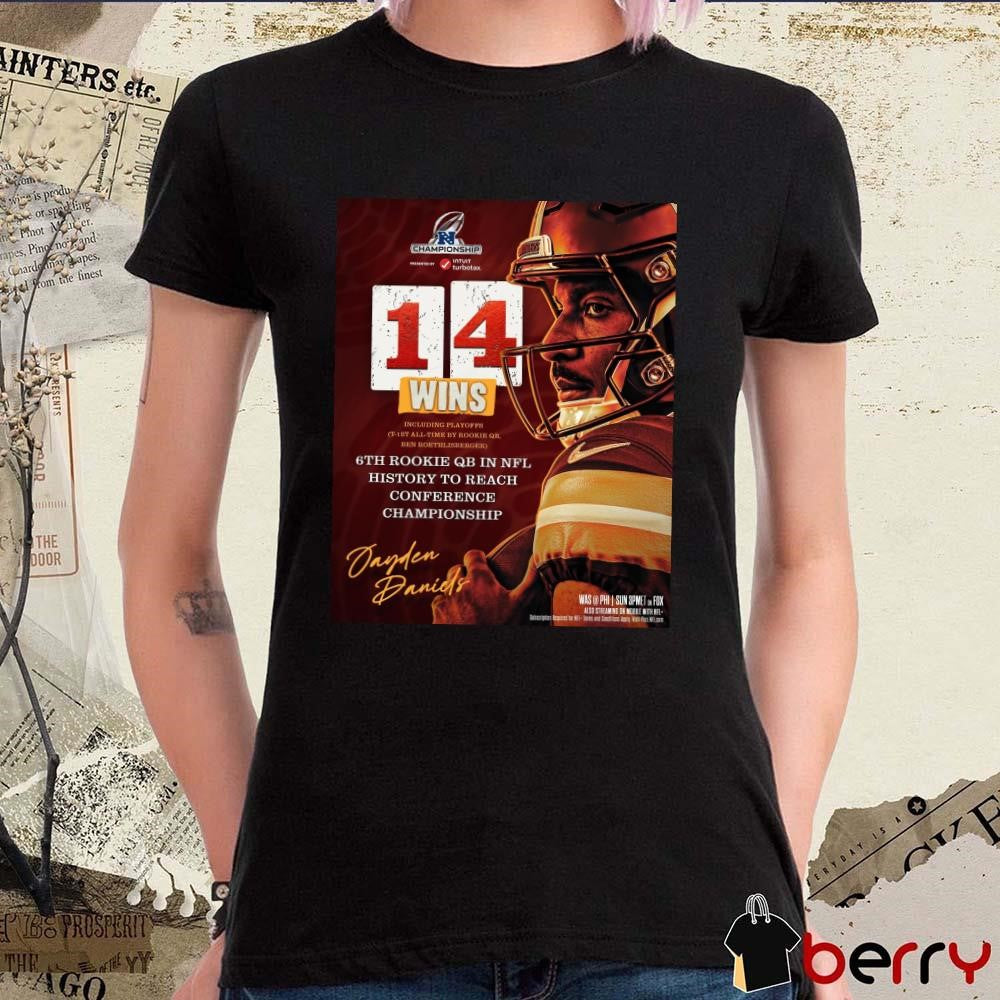 Poster Jayden Daniels Washington Commanders vs Philadelphia Eagles 14 Wins 6th Rookie Qb In Nfl History To Reach Conference Championship t-shirt