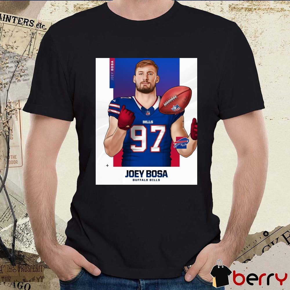 Poster Joey Bosa Is A Buffalo Bills Sign Joey Bosa To 1-year NFL Football Artwork t-shirt