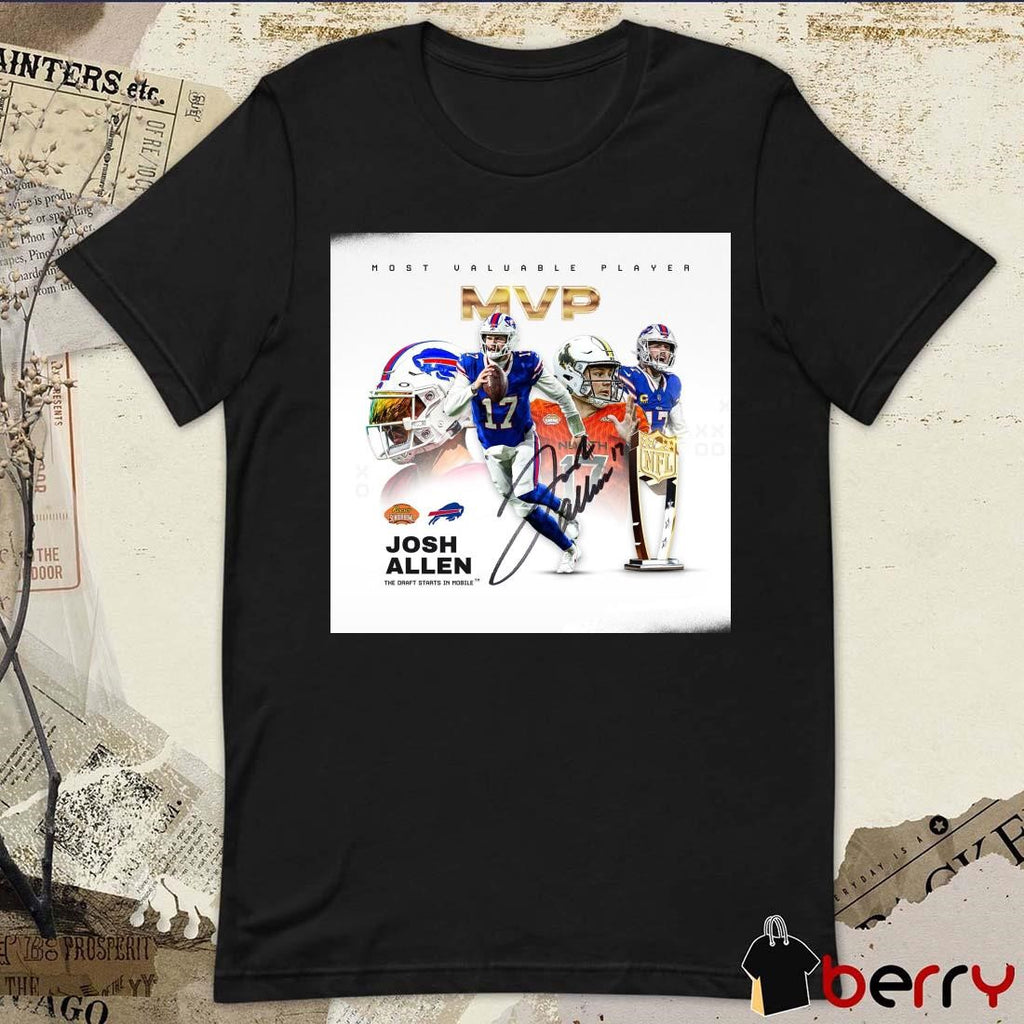 Poster Josh Allen Buffalo Bills NFL The Draft Starts In Mobile MVP Most Valuable Player Reese’s Senior Bowl Signature t-shirt