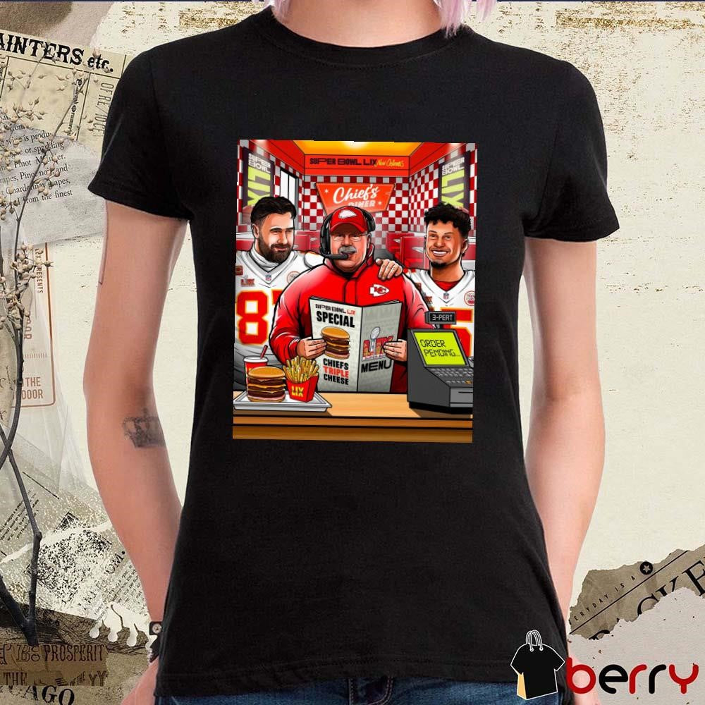 Poster Kansas City Chiefs Super Bowl LIX New Orleans Chiefs Diner Special Chiefs Triple Cheese Hungry For The 3-Peat Art t-shirt