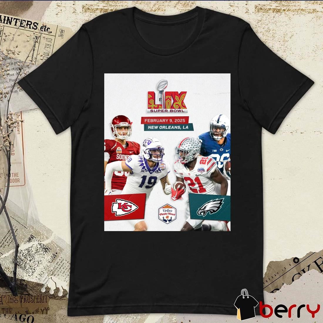 Poster Kansas City Chiefs Vs Philadelphia Eagles NFL Super Bowl LIX February 9 2025 New Orleans LA Vrbo Fiesta Bowl t-shirt
