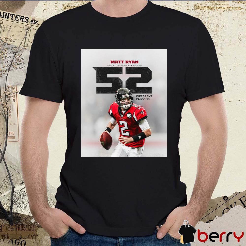 Poster Matt Ryan Threw Touchdown Passes To 52 Different NFL Atlanta Falcons t-shirt