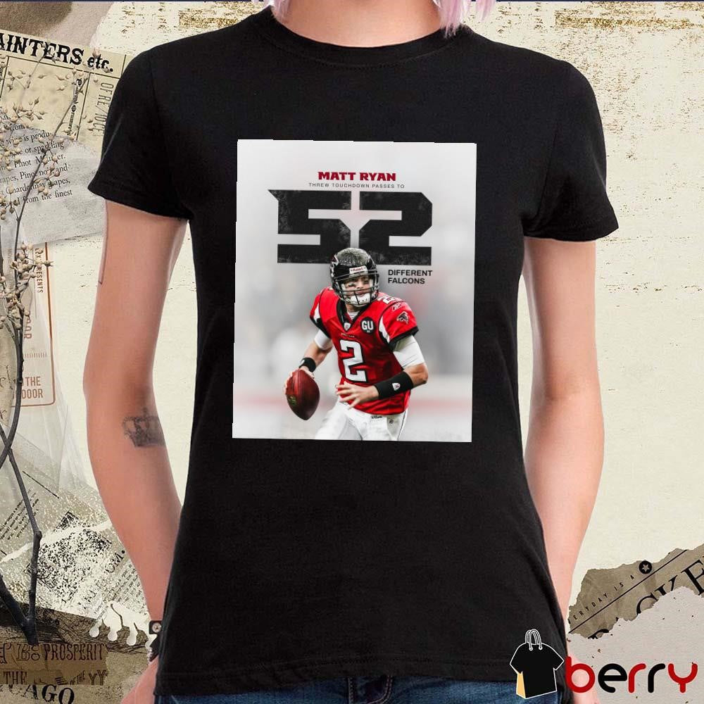 Poster Matt Ryan Threw Touchdown Passes To 52 Different NFL Atlanta Falcons t-shirt
