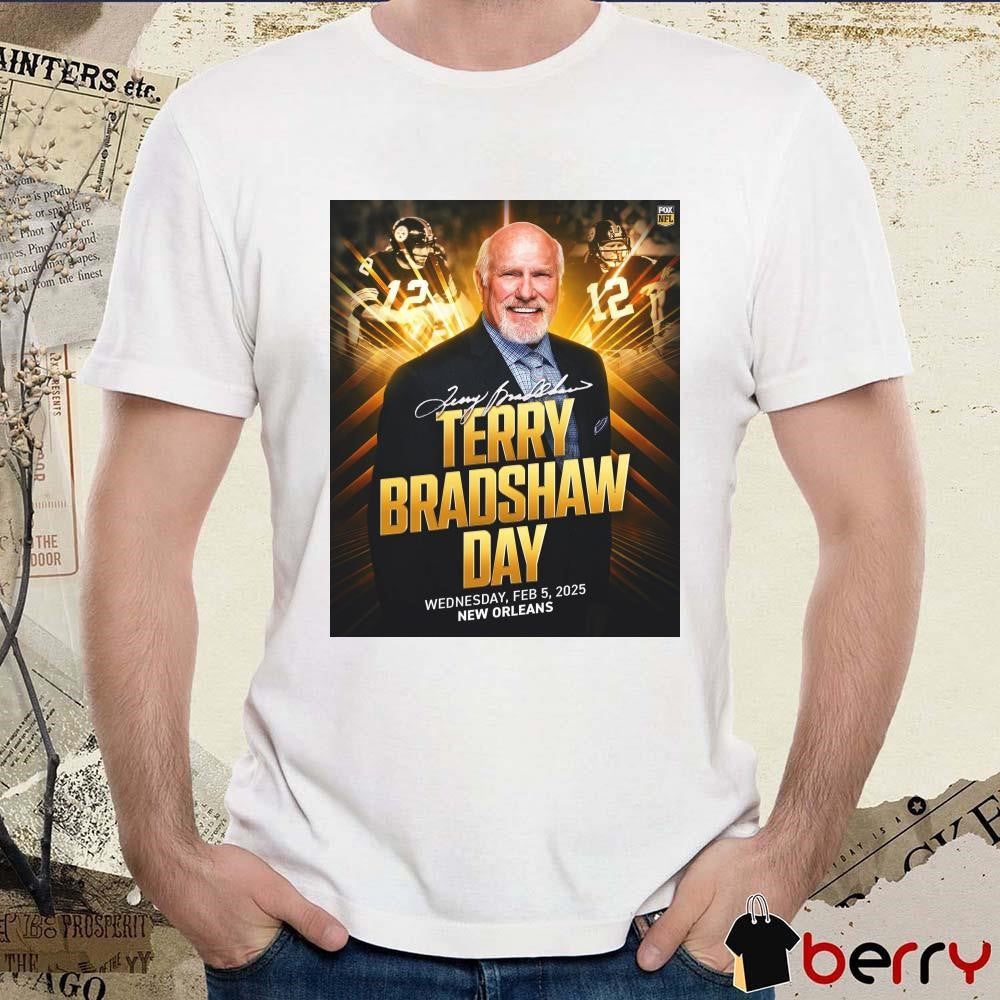 Poster NFL Football Terry Bradshaw Day Wednesday Feb 5 2025 New Orleans Signature t-shirt