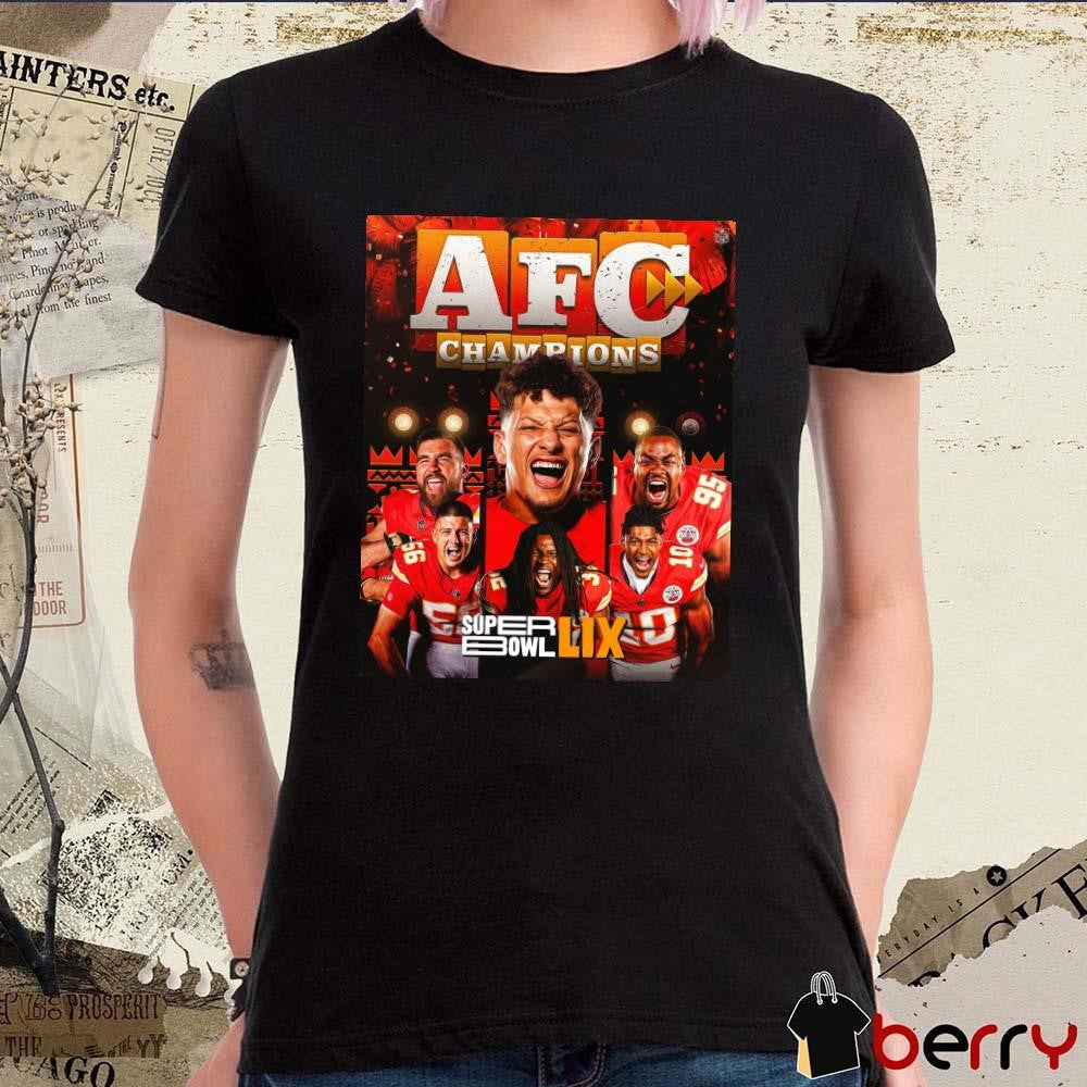 Poster NFL For The 5th Time In The Last Six Years The Kansas City Chiefs Are AFC Champions Super Bowl LIX t-shirt