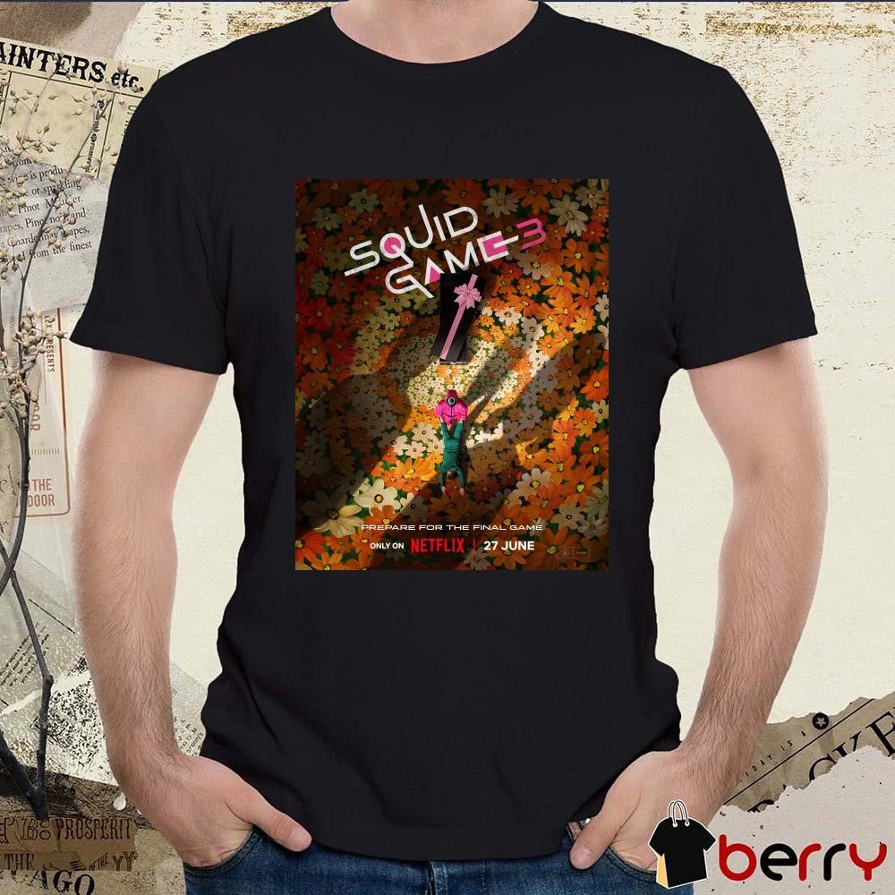 Poster Netflix Squid Game Season 3 Prepare For The Final Game Only On 27 June 2025 Movie t-shirt