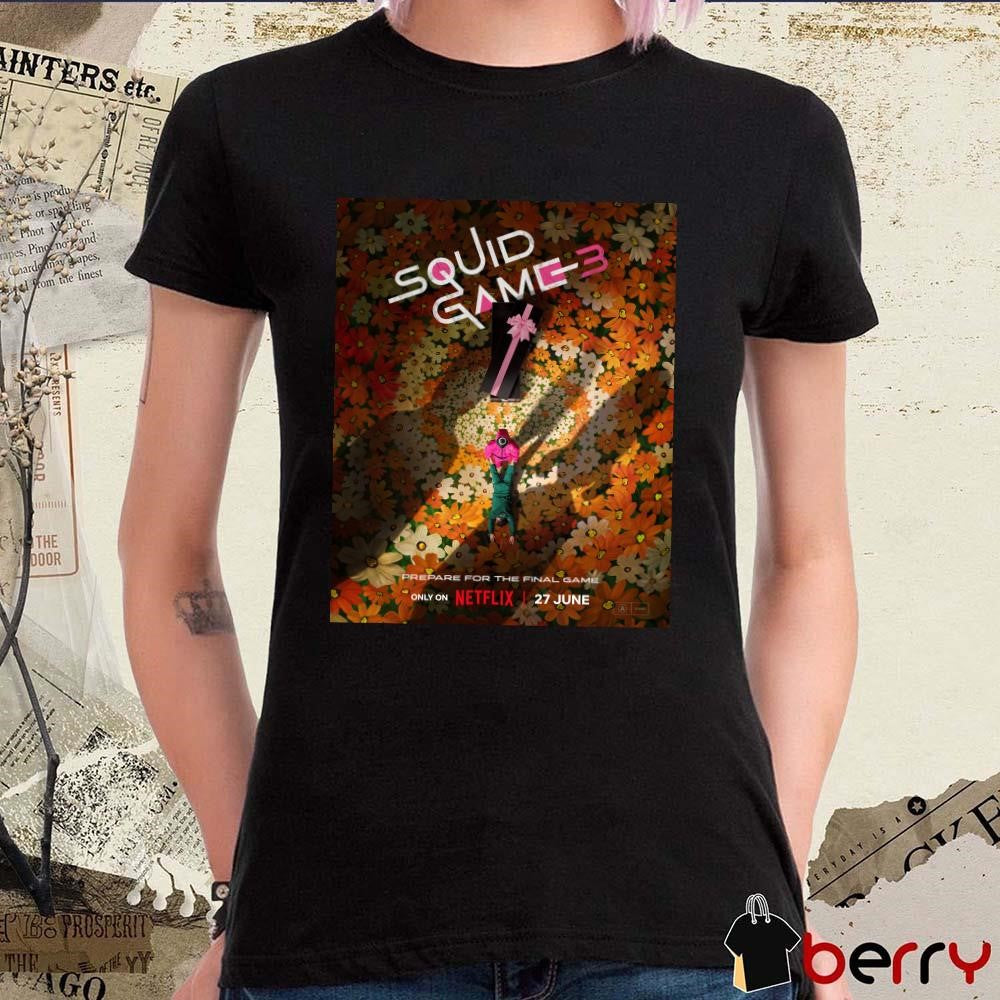 Poster Netflix Squid Game Season 3 Prepare For The Final Game Only On 27 June 2025 Movie t-shirt