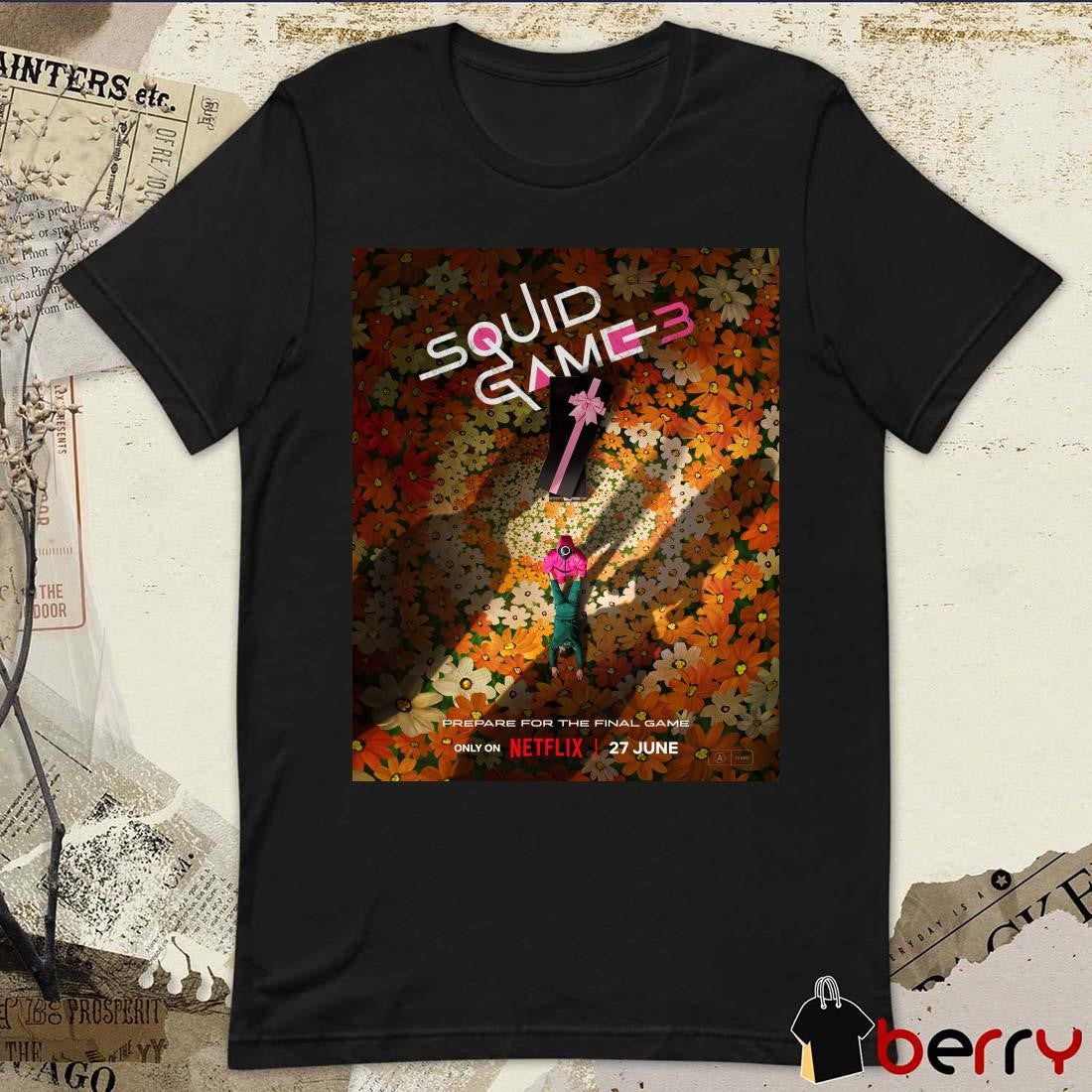 Poster Netflix Squid Game Season 3 Prepare For The Final Game Only On 27 June 2025 Movie t-shirt