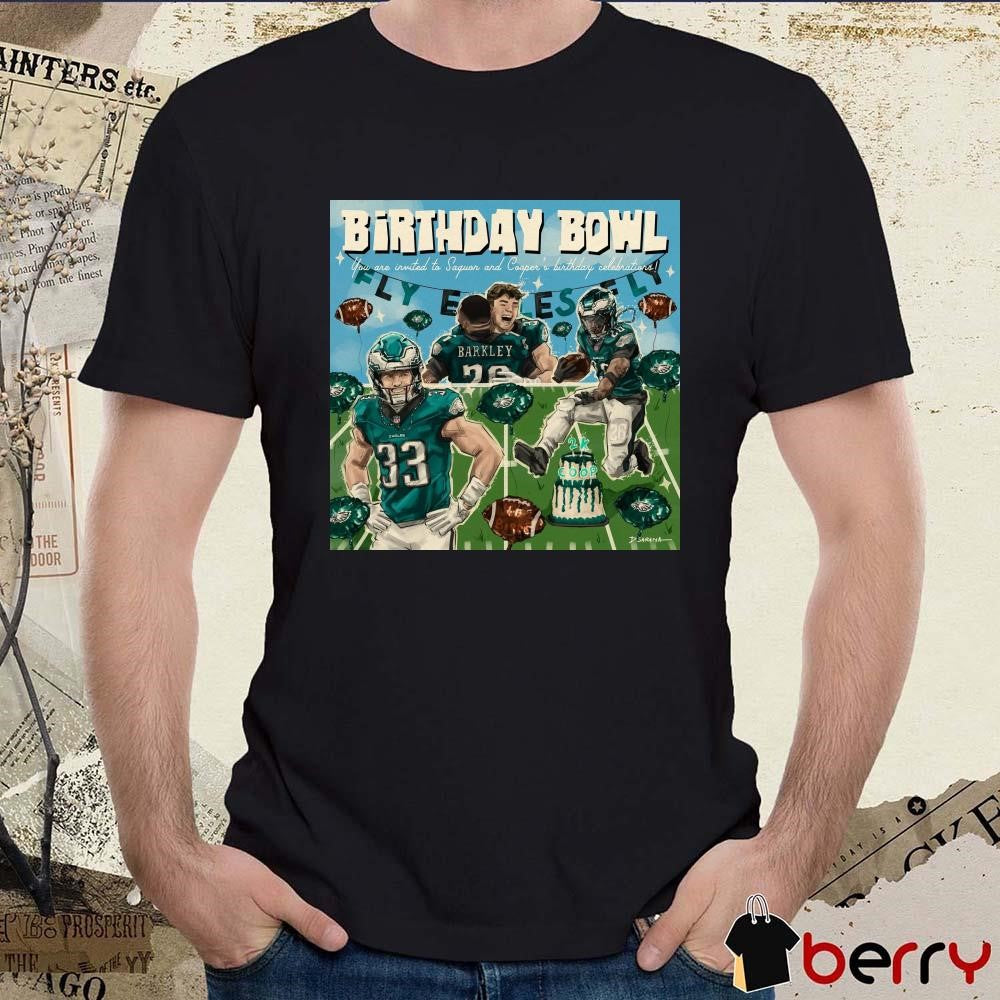 Poster Philadelphia Eagles Birthday Bowl You Are Invited To Saquon And Cooper’s Birthday Celebrations t-shirt