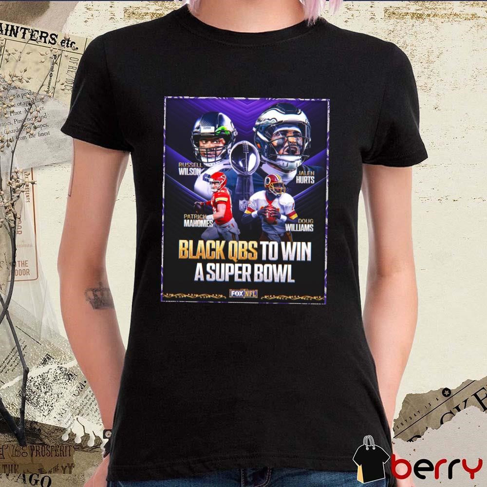 Poster Philadelphia Eagles Jalen Hurts Russell Wilson Patrick Mahomes Doug Williams Black QBs To Win A Super Bowl t-shirt