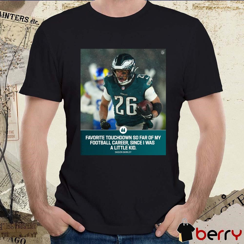 Poster Philadelphia Eagles NFL Saquon Barkley Favorite Touchdown So Far Of My Football Career Since I Was A Little Kid t-shirt