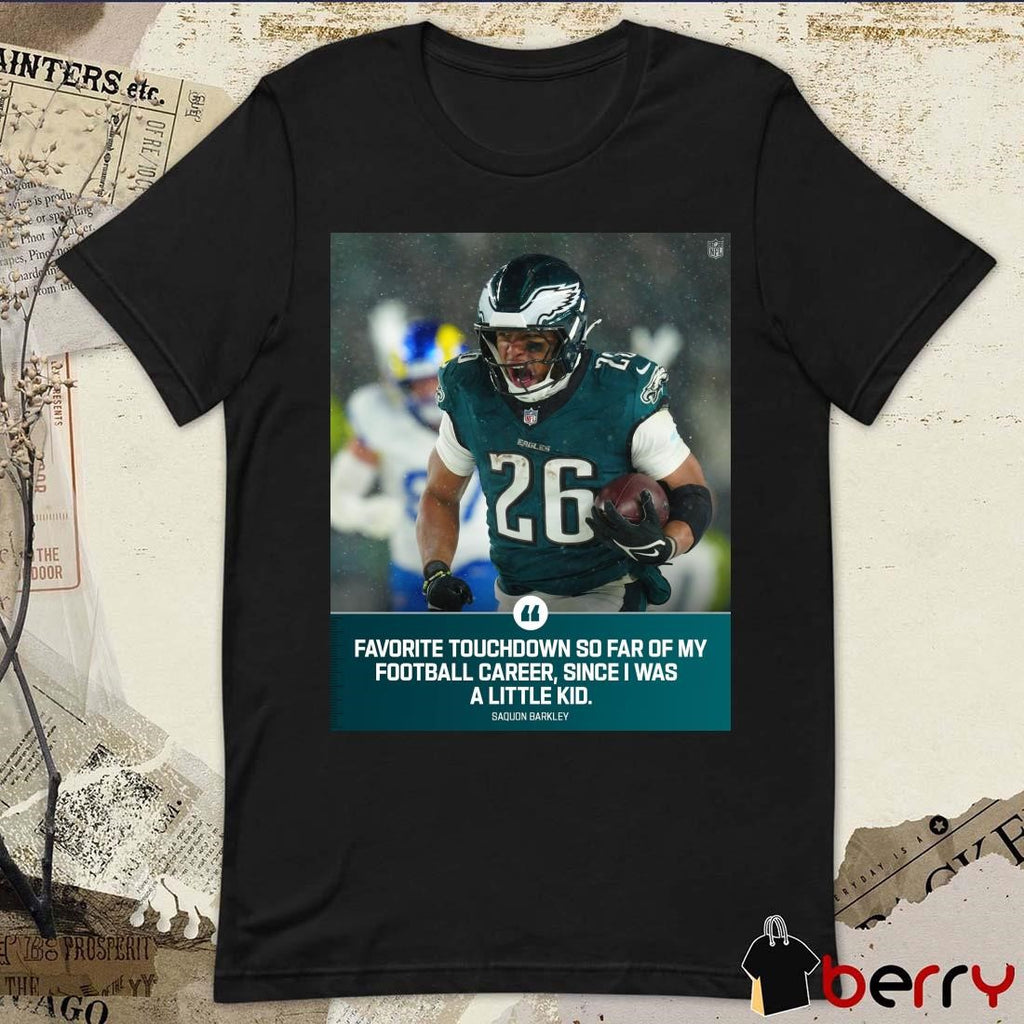 Poster Philadelphia Eagles NFL Saquon Barkley Favorite Touchdown So Far Of My Football Career Since I Was A Little Kid t-shirt