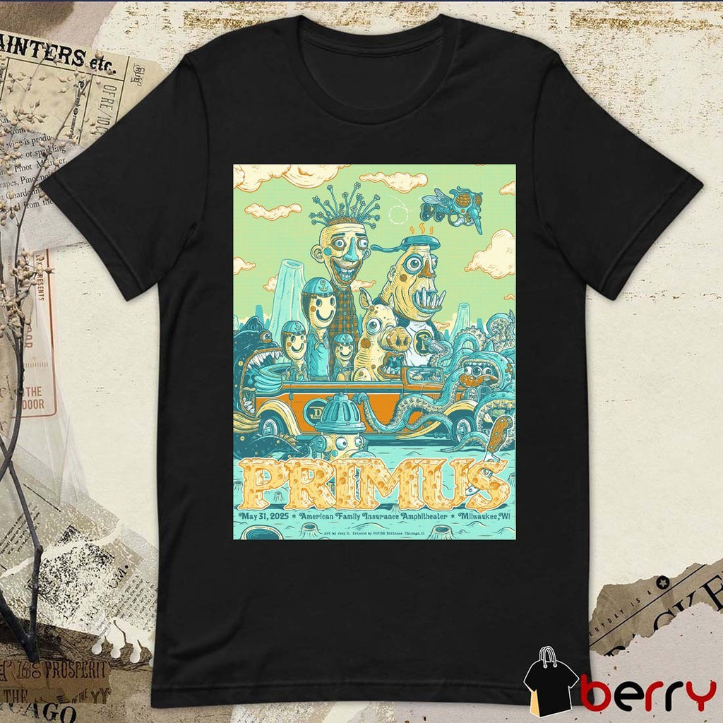 Poster Primus At American Family Insurance Amphitheater On May 31 2025 Milwaukee WI t-shirt