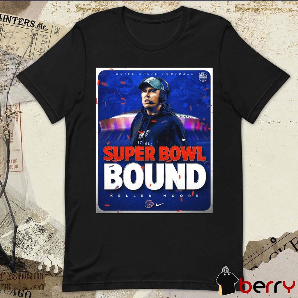 Poster Super Bowl Bound Kellen Moore Boise State Football t-shirt