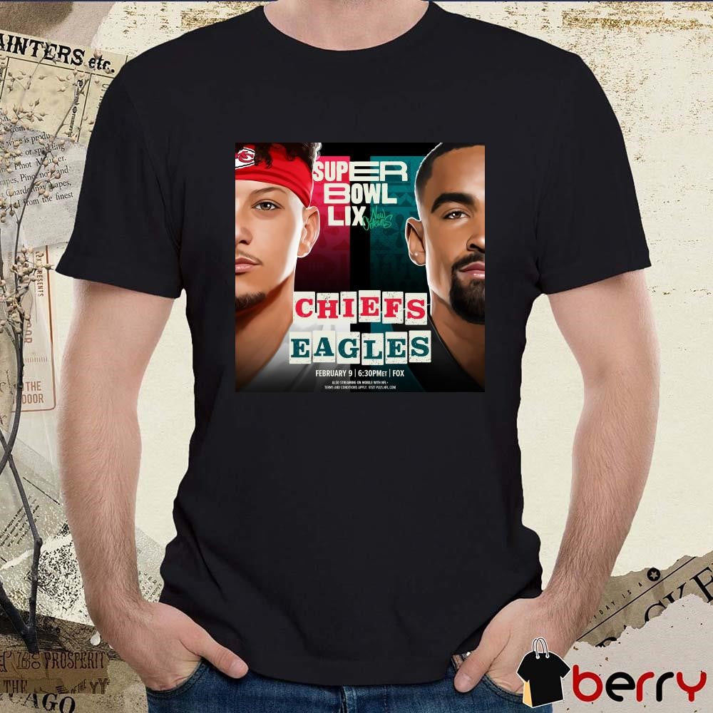 Poster Super Bowl LIX New Orleans February 9 Mahomes Vs Hurts Kansas City Chiefs Vs Philadelphia Eagles t-shirt