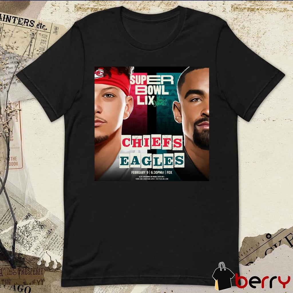 Poster Super Bowl LIX New Orleans February 9 Mahomes Vs Hurts Kansas City Chiefs Vs Philadelphia Eagles t-shirt