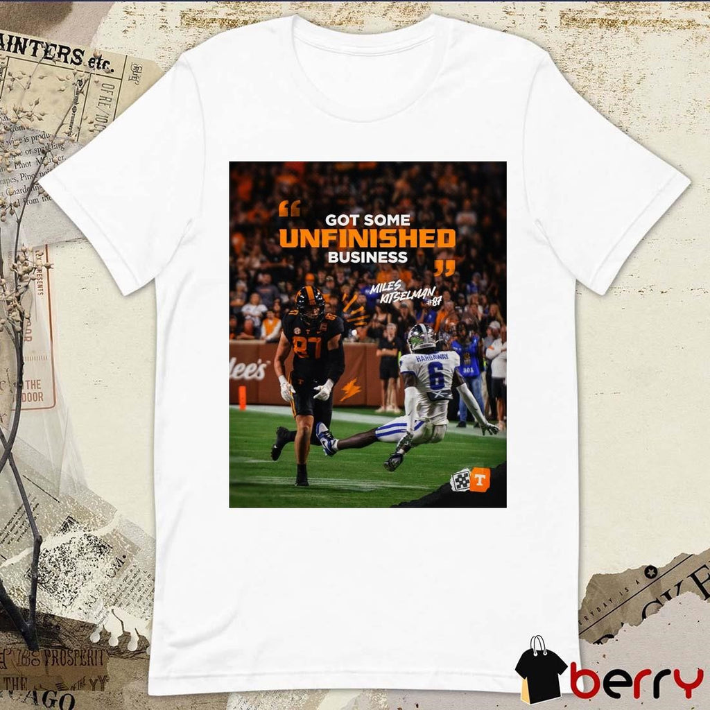 Poster Tennessee Vols Miles Kitselman Got Some Unfinished Business 2024 t-shirt
