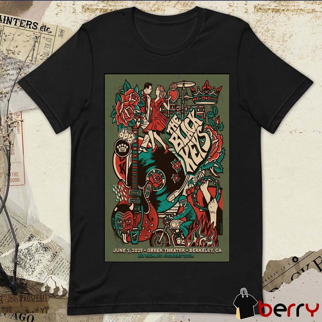 Poster The Black Keys At Greek Theatre Berkeley On June 1 2025 No Rain No Flowers Tour t-shirt