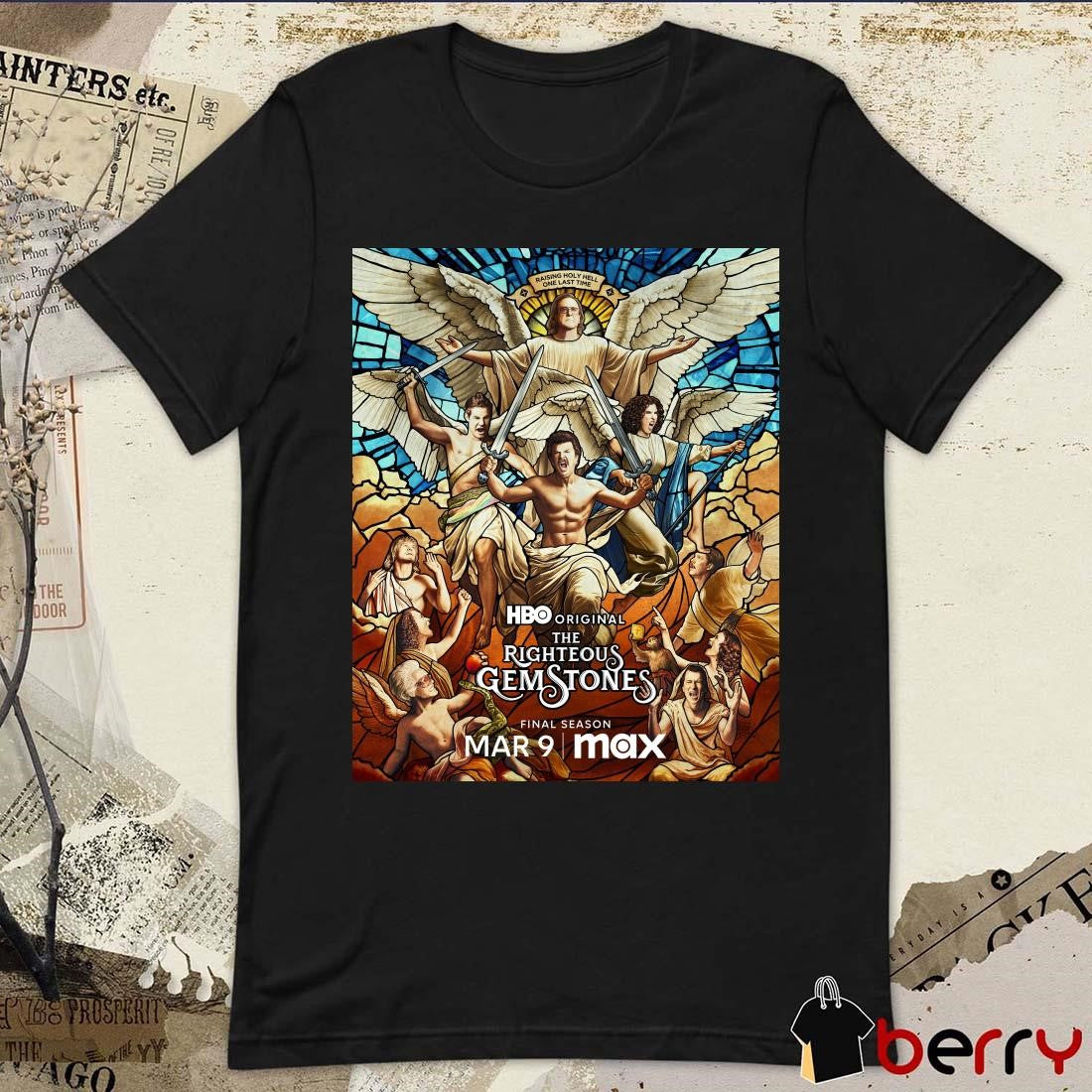 Poster The Righteous Gemstones Raising Holy Hell One Last Time Final Season 3 9 2025 t-shirt