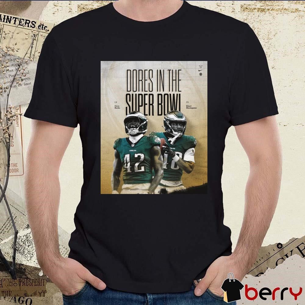 Poster Vanderbilt Football Oren Burks Khari Blasingame Dores In The Super Bowl Philadelphia Eagles t-shirt