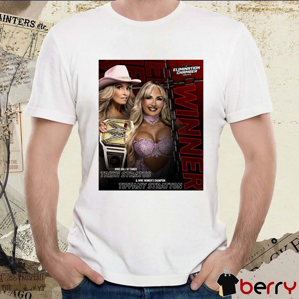 Poster WWE Hall Of Famer Trish Stratus And WWE Women’s Champion Tiffany Stratton Elimination Chamber 2025 t-shirt
