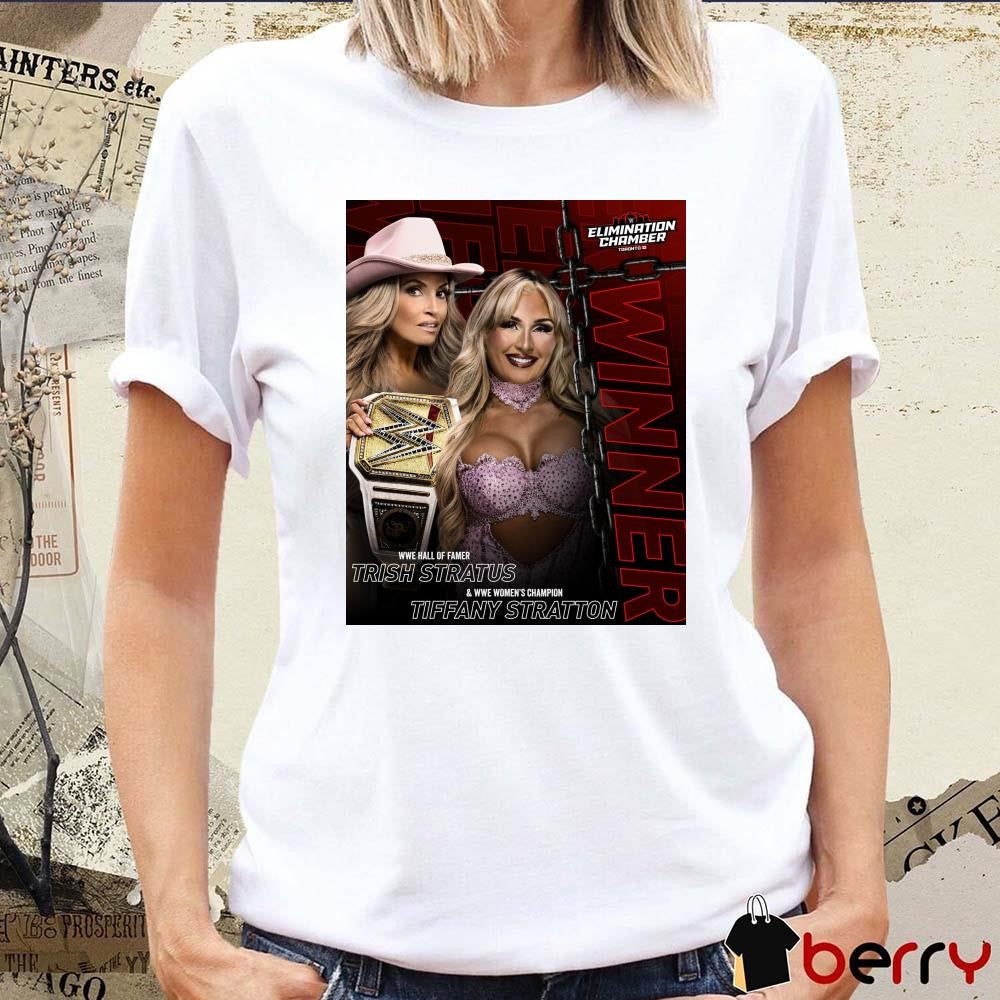 Poster WWE Hall Of Famer Trish Stratus And WWE Women’s Champion Tiffany Stratton Elimination Chamber 2025 t-shirt