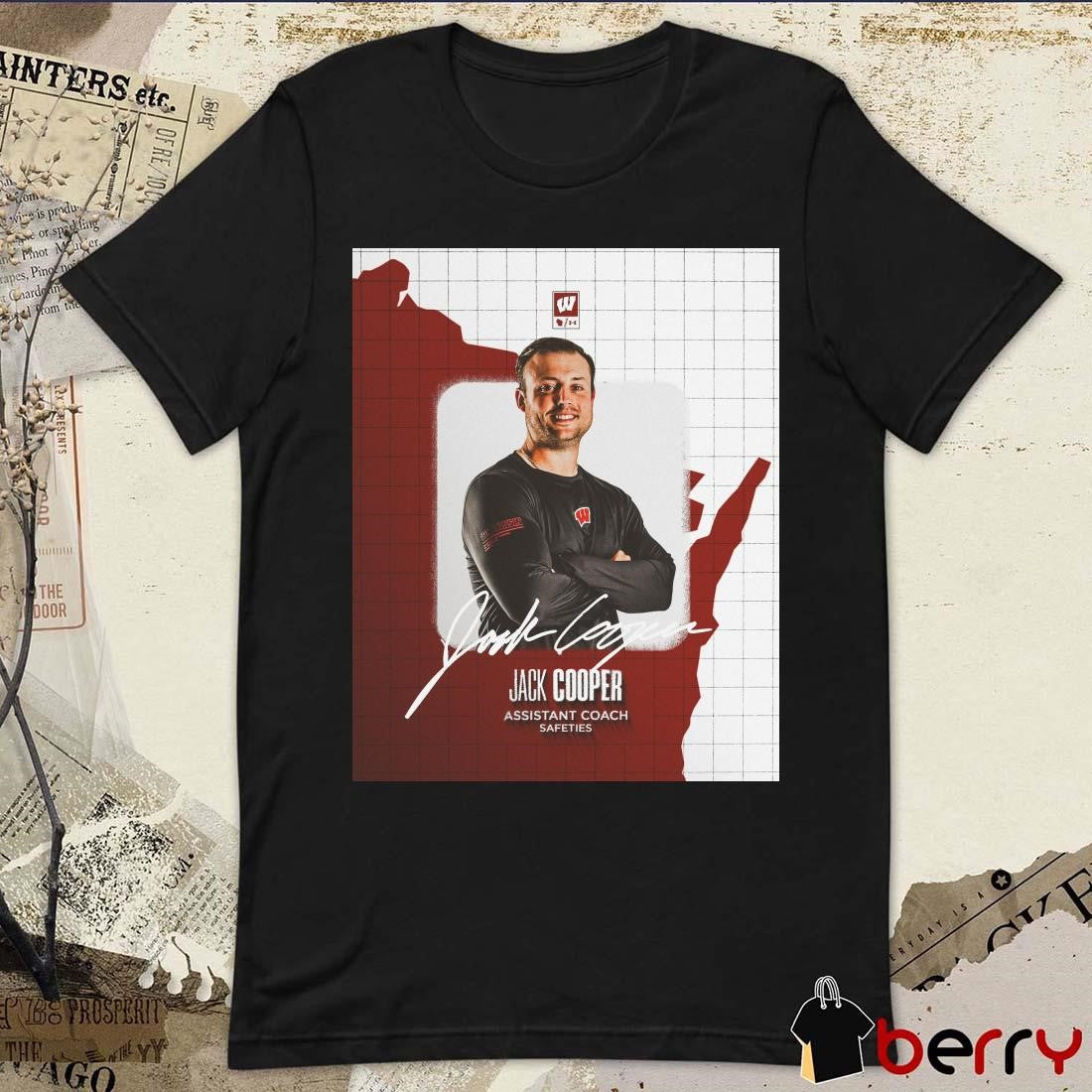 Poster Wisconsin Badgers Football Jack Cooper Assistant Coach Safeties Signature t-shirt