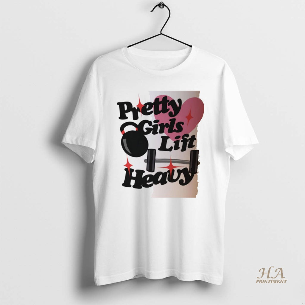 Official Pretty Girls Like Heavy Gym Dumbbells T-Shirts, Hoodie, Sweatshirt | InkNestWear.com