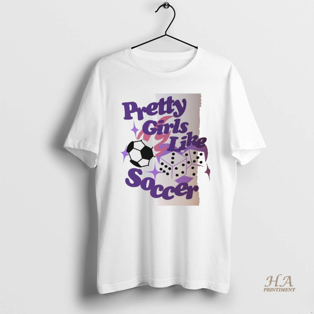 Official Pretty Girls Like Soccer Ball And Dice T-Shirts, Hoodie, Sweatshirt | InkNestWear.com