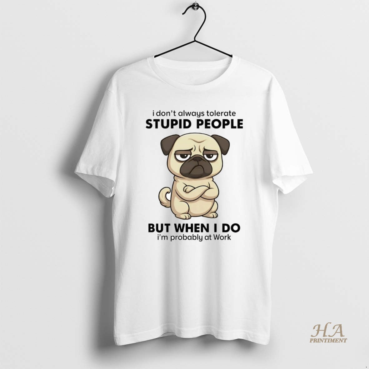 Official Pug I Dont Always Tolerate People T-Shirts, Hoodie, Sweatshirt | InkNestWear.com