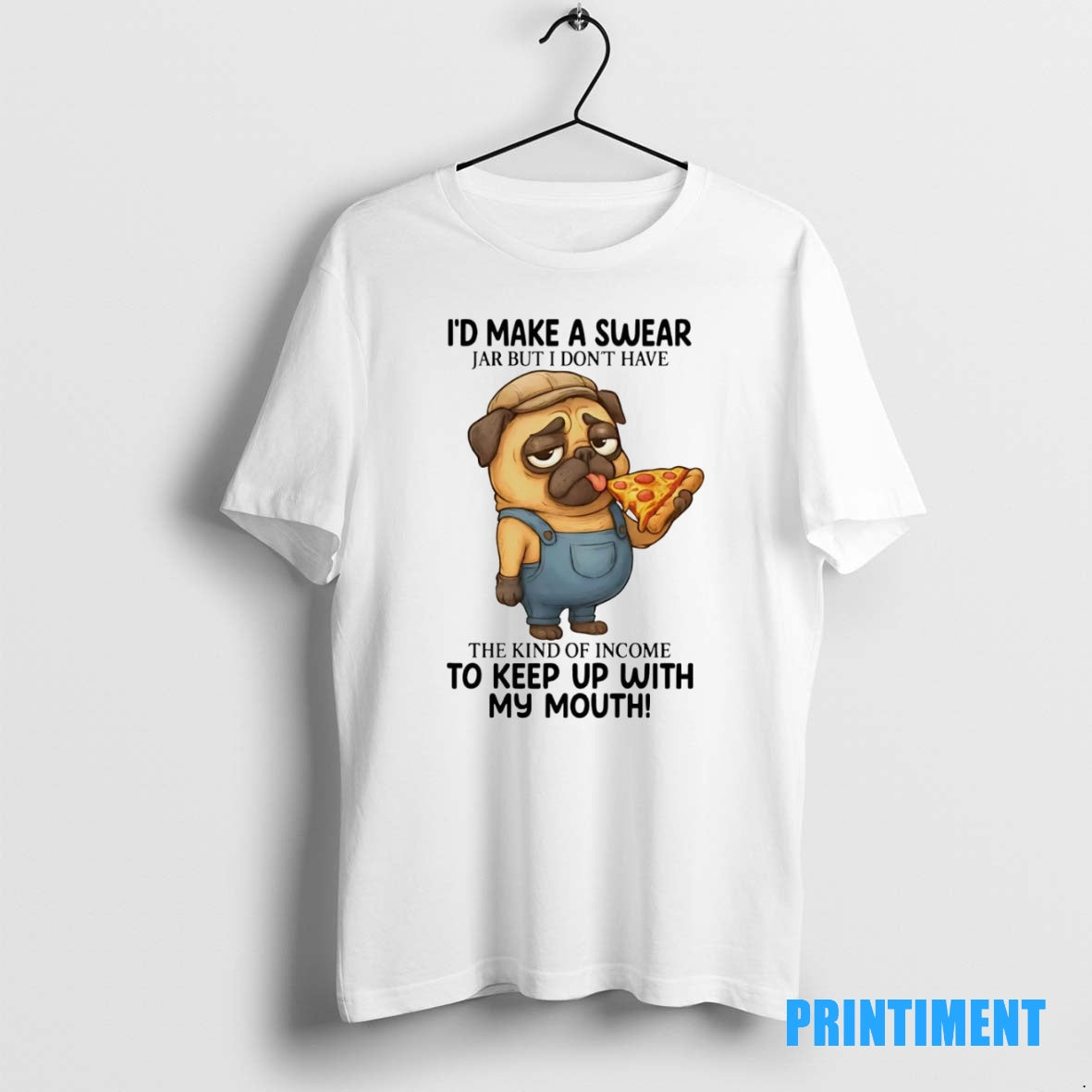 Official Pug Id Make A Swear Jar But I Dont Have The Kind Of Income T-Shirts, Hoodie, Sweatshirt | InkNestWear.com