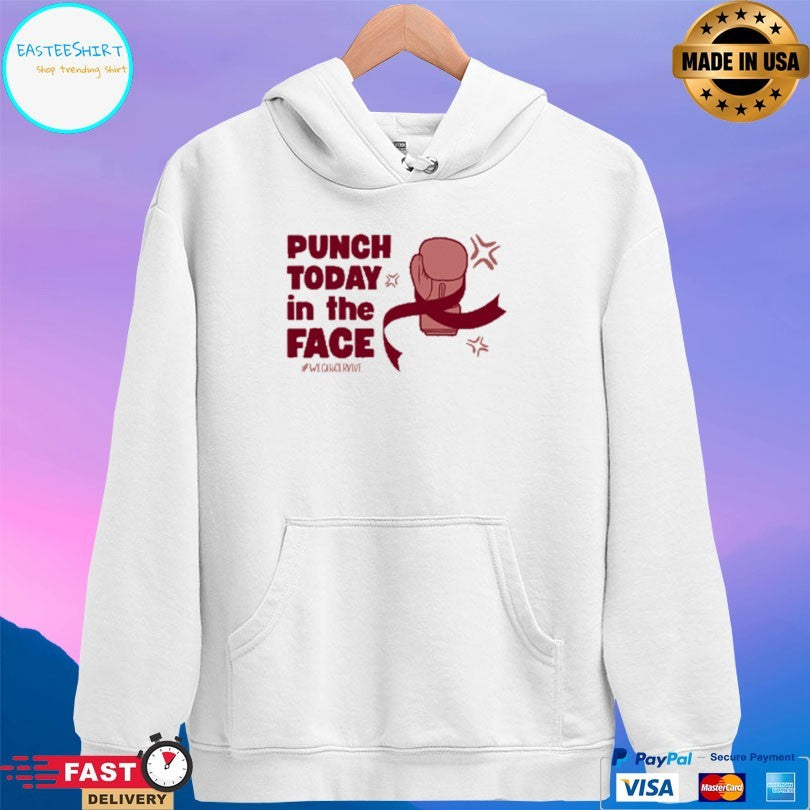 Punch Today In The Face We Once Rivive T-shirt